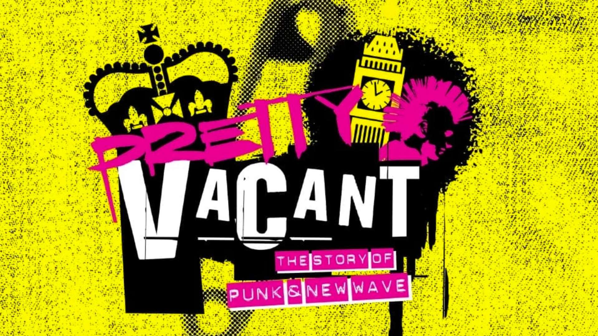 Pretty Vacant - The Story of Punk and New Wave